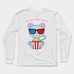 Just one more episode, cute cat Long Sleeve T-Shirt